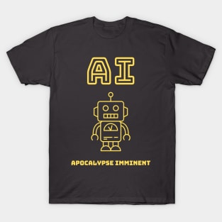 AI - Apocalypse Imminent T-Shirt